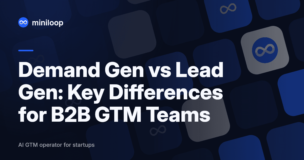 Demand generation versus lead generation concept for B2B GTM teams
