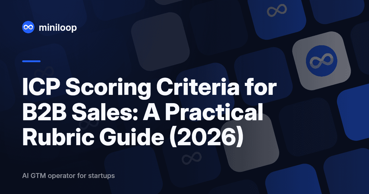 ICP scoring criteria rubric framework for B2B sales teams