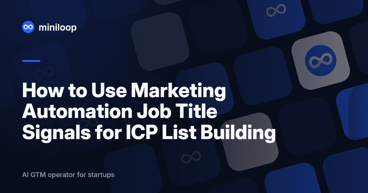 Marketing automation job title signals for ICP prospect list building