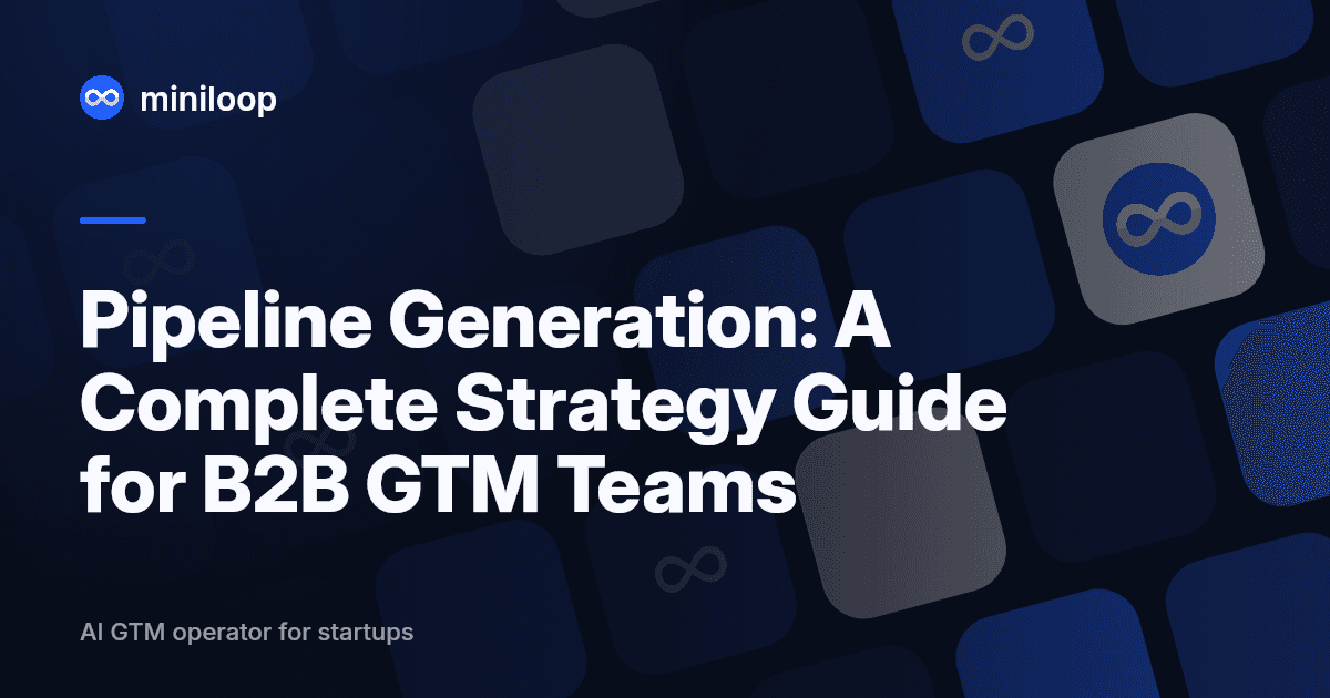 Pipeline generation strategy guide for B2B GTM teams