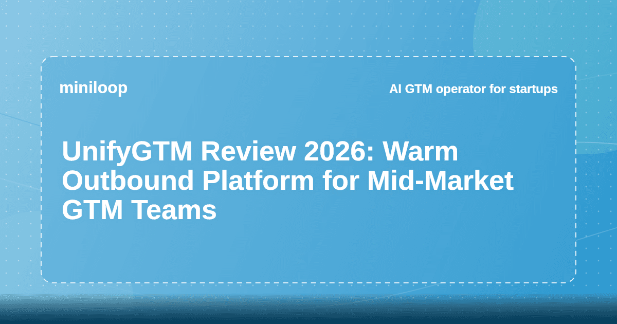 UnifyGTM warm outbound platform. intent signals and automated plays for mid-market GTM teams